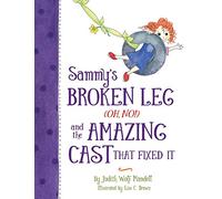 Sammy's Broken Leg (Oh, No!) and the Amazing Cast That Fixed It