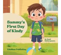 Sammy's First Day of Kindy: A Reassuring Story for the First Day of School
