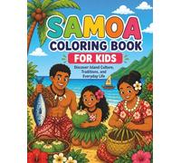 Samoa Coloring Book for Kids: Discover Island Culture, Traditions, and Everyday Life | Fun Tropical Adventures with Polynesian Art, Pacific Life, and Ocean Creatures