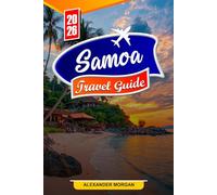 Samoa Travel Guide 2026: Discover Hidden Gems, Historic Landmarks, Travel Tips, and Unforgettable Vacation Experiences