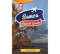 SAMOA TRAVEL GUIDE 2026: Discover Hidden Gems, Historic Landmarks, Travel Tips, and Unforgettable Vacation Experiences
