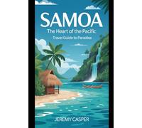 SAMOA TRAVEL GUIDE (TRAVELLING AND HIKING GUIDE BOOKS)
