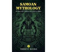 Samoan Mythology: All About Gods, Goddesses and Legends in Folklore
