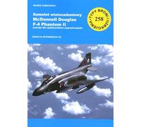 Samolot wielozadaniowy McDonnell Douglas F-4 Phantom II część 3 wersja dla użytkowników zagraniczny (TYPY BRONI I UZBROJENIA)
