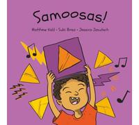 Samoosas!: A Cooking Story About Practice and Perfection... As Well As Why Grandma's Cooking is Always Delicious!