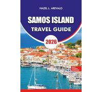SAMOS ISLAND TRAVEL GUIDE 2026: Explore Greece’s Hidden Gem with Tips for Beaches, Villages, Food & Family-Friendly Fun