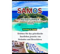 SAMOS REISEFÜHRER 2025: Erleben Sie das griechische Inselleben jenseits von Stränden und Broschüren