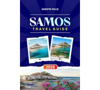 SAMOS TRAVEL GUIDE 2026: Explore Mountain Monasteries, Pebble Beaches, and Ancient Ruins in the Eastern Aegean