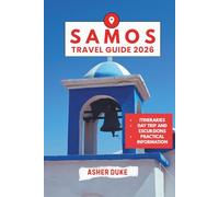 Samos Travel Guide 2026 (Full-colour): The Essential Handbook to the Best Places, Top Sights, and Secret Local Spots