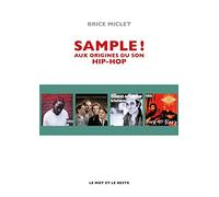 Sample !: Aux origines du son hip-hop