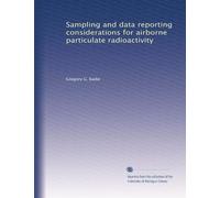 Sampling and data reporting considerations for airborne particulate radioactivity