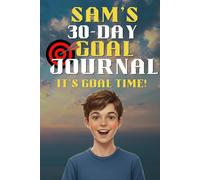 SAM's 30-Day Goal Journal: One Goal at a Time!