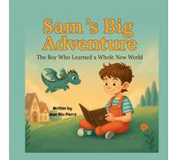 Sam's Big Adventure: The Boy Who Learned a Whole New World