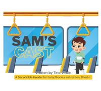 Sam's Cast: Decodable Phonics Reader: Short a Words | Learn to Read with Sam’s Cast | Early Reading Practice for Kindergarten, Grade 1, Homeschool, and ESL (Complete Phonics Decodable Readers)