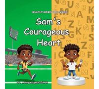 Sam's Courageous Heart (Healthy Minds Kids Series)