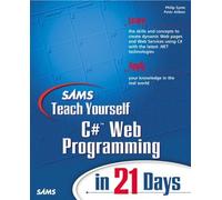 Sams Teach Yourself C# Web Programming in 21 Days by Phil Syme (2001-11-18)