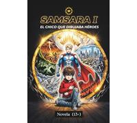 Samsara 1: El chico que dibujaba héroes: Novela juvenil sobre bullying (+13) (Ciclo Samsara)