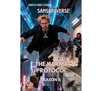 SAMSARAVERSE - SEASON 6: THE KARMA PROTOCOL: When karma becomes code and time bends to reality