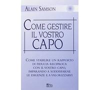 Samson Alain - Come Gestire Il Vostro Capo