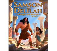 Samson and Delilah - Strength and Betrayal | Bible storybook ages 4-8 | Moral storybook about faith and strength | Christian bedtime stories for kids ... | Bible story about courage and obedience