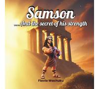 Samson and the secret of his strength (Bible stories for young readers)