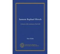 Samson Raphael Hirsch: in honor of the centenary of his birth