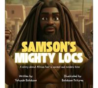 Samson’s Mighty Locs: A story about African hair in ancient and modern time