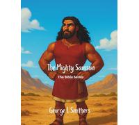 Samson the Mighty (The Bible Series)