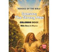 Samson: The Strong Man Coloring Book: Bible Story in Rhyme (Heroes of the Bible)