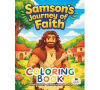 Samson's Journey of Faith: A Short Illustrated Bible Story and Coloring Book for Children | 8.5 x 11 inches, 45 Pages | Single-sided coloring pages | Perfect for crayons and colored pencils