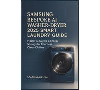 SAMSUNG BESPOKE AI WASHER-DRYER 2025 SMART LAUNRY GUIDE: Master AI Cycles & Energy Savings for Effortless Clean Clothes