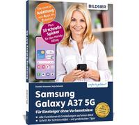 Samsung Galaxy A37 5G - Praxisbuch für Einsteiger ohne Vorkenntnisse: Die verständliche Anleitung für Ihr Smartphone