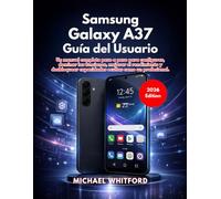 Samsung Galaxy A37 Guía del Usuario (Edición 2026)