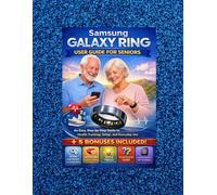 SAMSUNG GALAXY RING USER GUIDE FOR SENIORS: An Easy, Step-by-Step Guide to Health Tracking, Setup, and Everyday Use