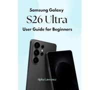 Samsung Galaxy S23 Ultra User Guide for Beginners: Discover Hidden Settings, Expert Tips, and Tricks for Optimal Use