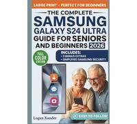 Samsung Galaxy S24 Ultra Guide for Seniors and Beginners 2026: A Simple Step-by-Step Manual with Pictures to Help You Call, Text, Browse, Take Photos, ... with Confidence (TECH-MADE-EASY_COLLECTIONS)