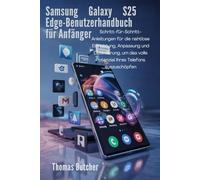 Samsung Galaxy S25 Edge-Benutzerhandbuch für Anfänger: Schritt-für-Schritt-Anleitungen für die nahtlose Einrichtung, Anpassung und Optimierung, um das volle Potenzial Ihres Telefons auszuschöpfen