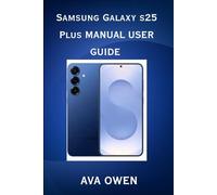 Samsung Galaxy S25 plus Manual User Guide