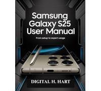Samsung Galaxy S25 Ultra User Manual: From Setup to Expert Usage