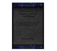 Samsung Galaxy Tab A9 and A9 Plus 5G User Manual: The Complete Step-by-Step Illustrated Guide for Beginners and Seniors to Master Your Tablet Like a Pro