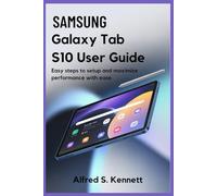 SAMSUNG GALAXY TAB S10 FE USER GUIDE: Easy Steps to Setup and Maximize Performance with Ease