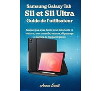 Samsung Galaxy Tab S11 et S11 Ultra Guide de l'utilisateur: Manuel pas à pas facile pour débutants et seniors, avec conseils, astuces, dépannage et secrets de l'appareil photo