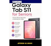 Samsung Galaxy Tab S11 for Seniors: The Easy Step-by-Step Guide to Mastering Your Tablet