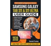 SAMSUNG GALAXY TAB S11 & S11 ULTRA USER GUIDE: Beginners & Seniors Manual to Set Up & Master Your Android Tablet with tips on Settings, Google AI, Camera, S Pen Stylus & Troubleshooting. LARGE PRINT