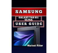 SAMSUNG GALAXY TAB S11 ULTRA USER GUIDE: Master Setup, Productivity, and Troubleshooting (Samsung Galaxy Tab Series User Guides)