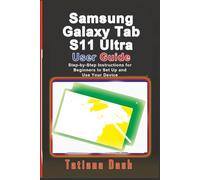 Samsung Galaxy Tab S11 Ultra User Guide: Step-by-Step Instructions for Beginners to Set Up and Use Your Device (Gadgets simplified guides)