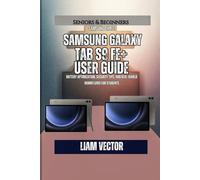 Samsung Galaxy Tab S9 FE+ User Guide: Battery Optimization, Security Tips, and Real-World Workflows for Students: 9 (Galaxy in Your Hands: The Complete Samsung Tab Revolution)