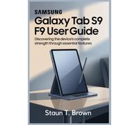 SAMSUNG GALAXY TAB S9 FE USER GUIDE: Discovering the Device’s Complete Strength Through Essential Features