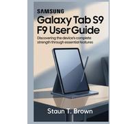 SAMSUNG GALAXY TAB S9 FE USER GUIDE: Discovering the Device’s Complete Strength Through Essential Features