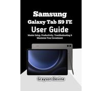 Samsung Galaxy Tab S9 FE User Guide: Master Setup, Productivity, Troubleshooting & Maximize Your Investment